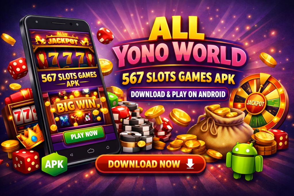 All Yono World – 567 Slots Games APK Download Guide for Android